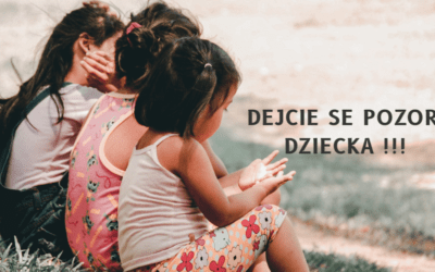 Dejcie se pozor, dziecka!