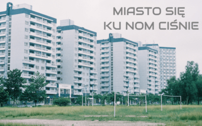 Miasto się ku nom ciśnie